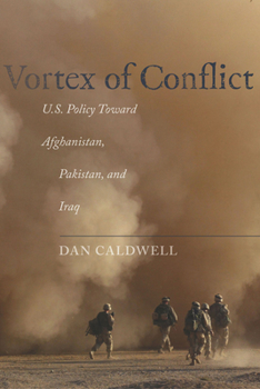 Paperback Vortex of Conflict: U.S. Policy Toward Afghanistan, Pakistan, and Iraq Book