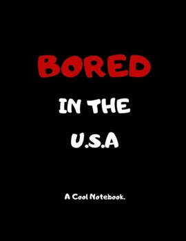 Paperback Bored In The U.S.A: A cool notebook. Book