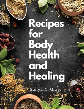 Paperback Recipes for Body Health and Healing Book