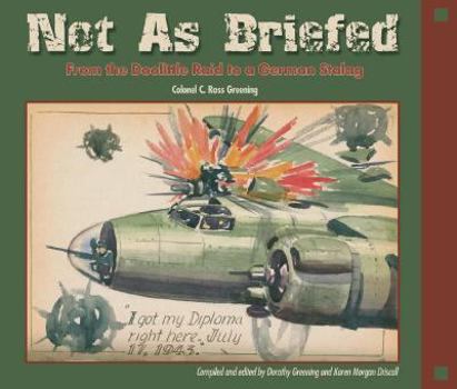 Hardcover Not as Briefed: From the Dolittle Raid to a German Stalag Book