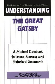 Hardcover Understanding The Great Gatsby: A Student Casebook to Issues, Sources, and Historical Documents Book