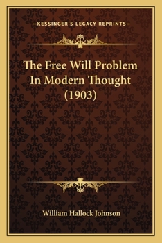 Paperback The Free Will Problem In Modern Thought (1903) Book