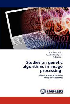 Paperback Studies on Genetic Algorithms in Image Processing Book