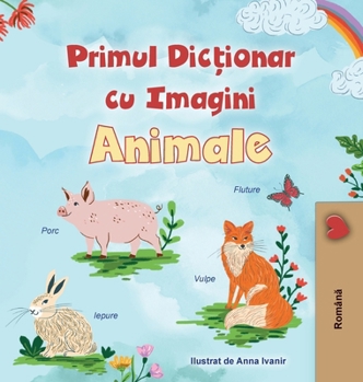 Hardcover First Picture Dictionary - Animals (Romanian Children's Book) [Romanian] Book