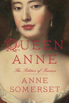 Hardcover Queen Anne: The Politics of Passion Book