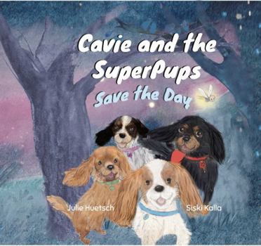Cavie and the SuperPups Save the Day (Cavie Tales)