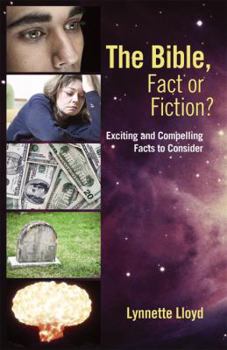 Paperback The Bible, Fact or Fiction?: Exciting and Compelling Facts to Consider Book