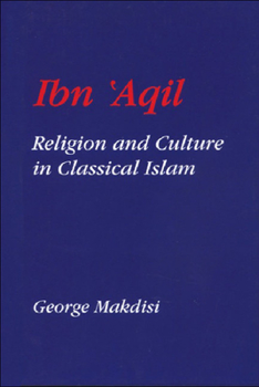 Hardcover Ibn'aqil: Religion and Culture in Classical Islam Book