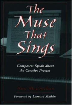 Hardcover The Muse that Sings: Composers Speak about the Creative Process Book