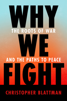 Hardcover Why We Fight: The Roots of War and the Paths to Peace Book