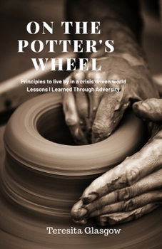 Paperback On The Potter's Wheel: Principles to Live by in a Crisis Driven World Book