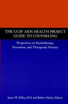 Paperback The Ucsf AIDS Health Project Guide to Counseling: Perspectives on Psychotherapy, Prevention, and Therapeutic Practice Book