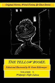 Paperback The Yellow Booke: Demon Inches, the Old House, the Little Madness: And Other Terrors: Original Horror, Weird Fiction, and Ghost Stories Book