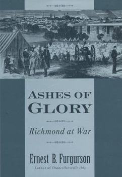 Hardcover Ashes of Glory: Richmond at War Book