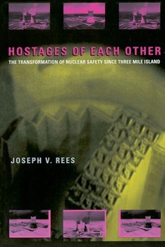 Paperback Hostages of Each Other: The Transformation of Nuclear Safety since Three Mile Island Book
