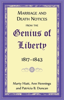 Paperback Marriage and Death Notices from the Genius of Liberty, 1817-1843 Book