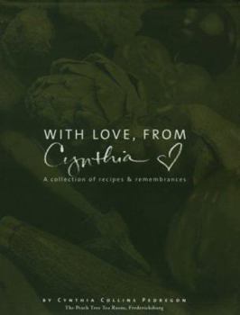 Hardcover With Love, from Cynthia: A Collection of Recipes & Remembrances Book