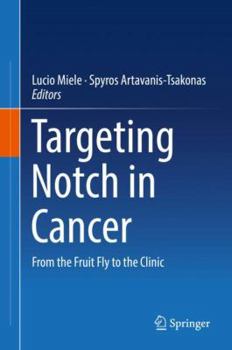 Hardcover Targeting Notch in Cancer: From the Fruit Fly to the Clinic Book