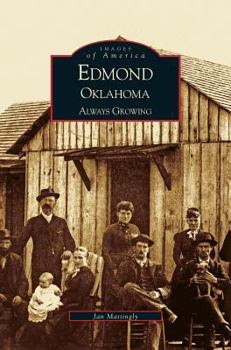 Edmond Oklahoma: Always Growing (Images of America: Oklahoma) - Book  of the Images of America: Oklahoma