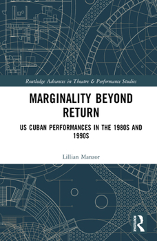 Hardcover Marginality Beyond Return: Us Cuban Performances in the 1980s and 1990s Book