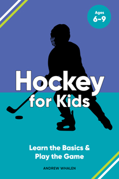 Paperback Hockey for Kids: Learn the Basics & Play the Game Book