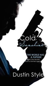 Paperback Cold Sunshine: The World has a Flipside. Learn the secrets from a former agent Book