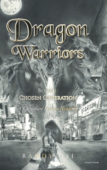 Hardcover Dragon Warriors: Book 1: Chosen Generation: A Christian Fiction Novel Book