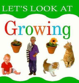 A First Book About Growing (Look and Learn) - Book  of the Let's Look At...