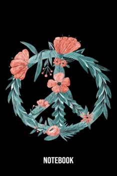 Notebook: Hippie Notebook Blank Line Hippies Journal Lined with Lines 6x9 120 Pages Checklist Record Book Peace Love Take Notes faith hope kindness Planner Paper Christmas Gift for Hippies