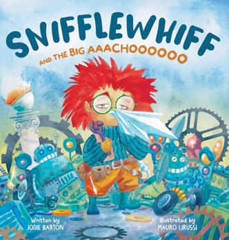 Hardcover Snifflewhiff and the Big Aaachoooooo Book