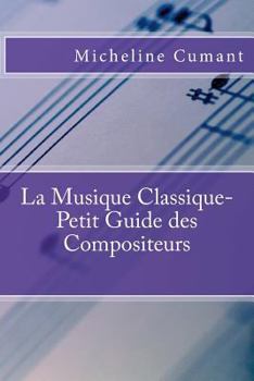 Paperback La Musique Classique-Petit Guide des Compositeurs [French] Book