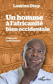 Paperback Un homme à l'africanité bien occidentale [French] Book