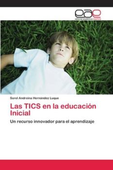 Paperback Las TICS en la educación Inicial [Spanish] Book