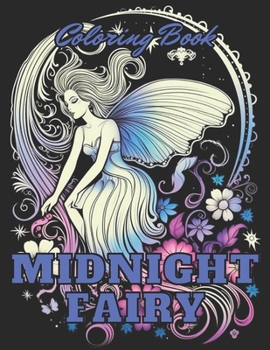 Paperback Midnight Fairy Coloring Book: High Quality +100 Adorable Designs for All Ages Book