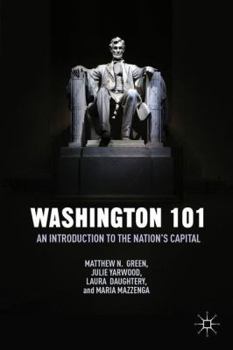 Hardcover Washington 101: An Introduction to the Nation's Capital Book