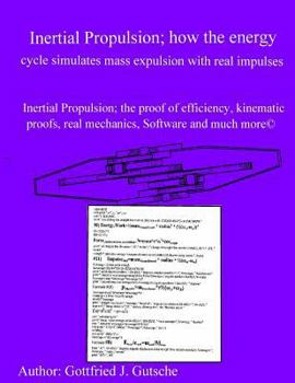 Paperback Inertial Propulsion; how the energy cycle simulates mass expulsion with real impulses!: Inertial Propulsion; the proof of efficiency, kinematic proofs Book