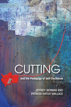 Paperback Cutting and the Pedagogy of Self-Disclosure Book