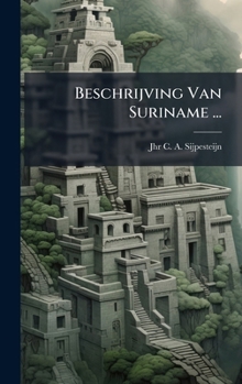 Hardcover Beschrijving Van Suriname ... [Dutch] Book