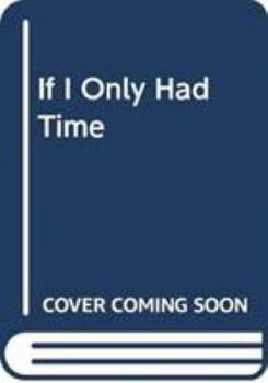 Paperback If I Only Had Time Book