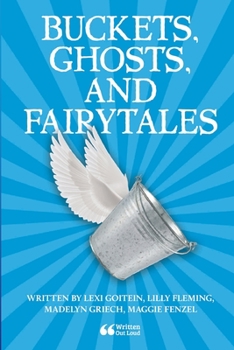 Paperback Buckets, Ghosts, and Fairytales Book