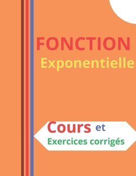 Paperback Fonction Exponenetielle: Cours et exercices corrigés [French] Book
