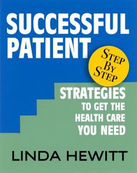 Paperback Successful Patient: Step-By-Step Strategies To Get The Health Care You Need Book