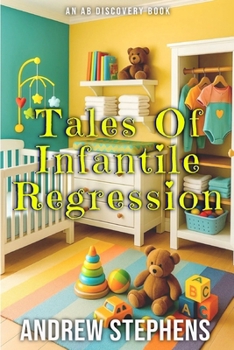 Tales Of Infantile Regression