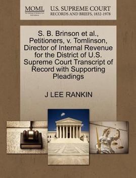 Paperback S. B. Brinson Et Al., Petitioners, V. Tomlinson, Director of Internal Revenue for the District of U.S. Supreme Court Transcript of Record with Support Book