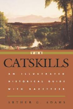 Paperback The Catskills: An Illustrated Historical Guide with Gazetteer Book