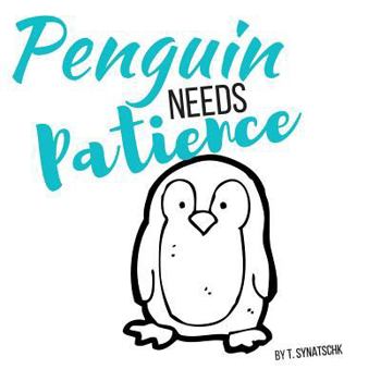 Paperback Penguin Needs Patience Book