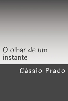 Paperback O olhar de um instante: Matéria, Sujeito e Representação [Portuguese] Book