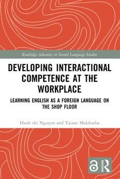 Developing Interactional Competence at the Workplace: Learning English as a Foreign Language on the Shop Floor