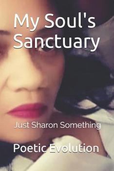 Paperback Just Sharon Something: My Soul's Sanctuary Book