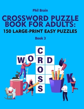 Paperback Crossword Puzzle Book for Adults: 150 Large-Print Easy Puzzles (book 3) Book